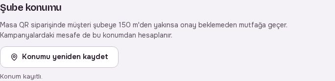 Ayarlar sayfasında şube konumu bölümü ve konumu kaydetme düğmesi